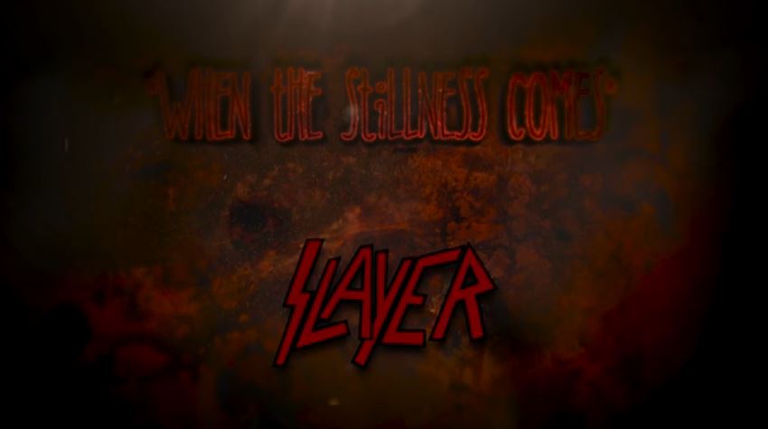 Slayer When The Stillness Comes